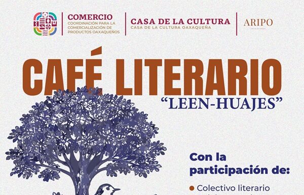 Invita Casa de la Cultura Oaxaqueña a la oferta literaria “Leen-Huajes”