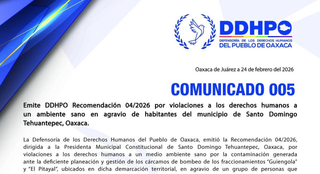 Emite DDHPO Recomendación 04/2026 por violaciones a los derechos humanos a un ambiente sano en agravio de habitantes del municipio de Santo Domingo Tehuantepec, Oaxaca