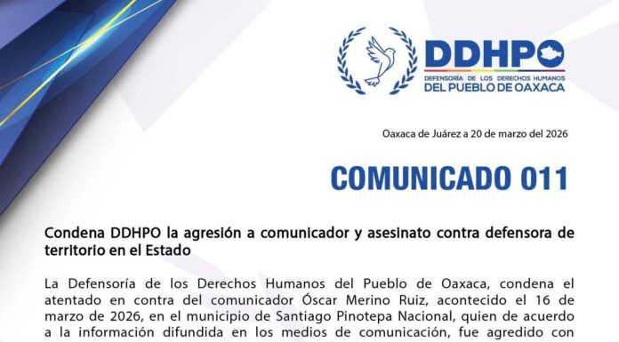 Interviene #DDHPO ante atentado a comunicador en la Costa y asesinato a defensora del territorio en Totolápam