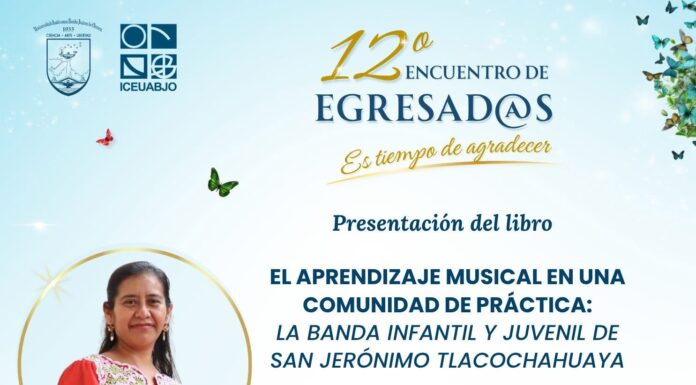 UABJO invita a la presentación del libro “El aprendizaje musical en una comunidad de práctica: La banda infantil y juvenil de San Jerónimo Tlacochahuaya”