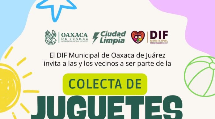 El DIF Municipal de Oaxaca de Juárez invita a vecinas y vecinos a ser parte de la Colecta de Juguetes 2026