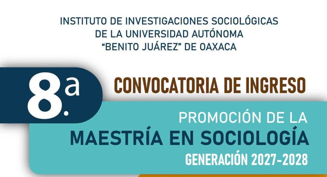 🎓📢 Convocatoria de ingreso abierta Maestría en Sociología de la UABJO