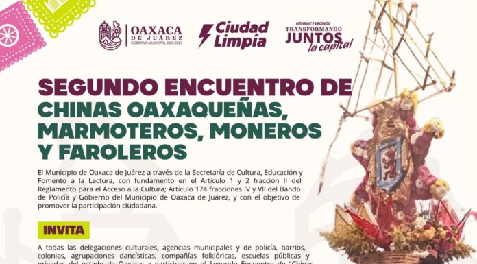 Oaxaca de Juárez invita al Segundo Encuentro de Chinas Oaxaqueñas, Marmoteros, Moneros y Faroleros