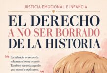 JUSTICIA EMOCIONAL E INFANCIA EL DERECHO A NO SER BORRADO DE LA HISTORIA